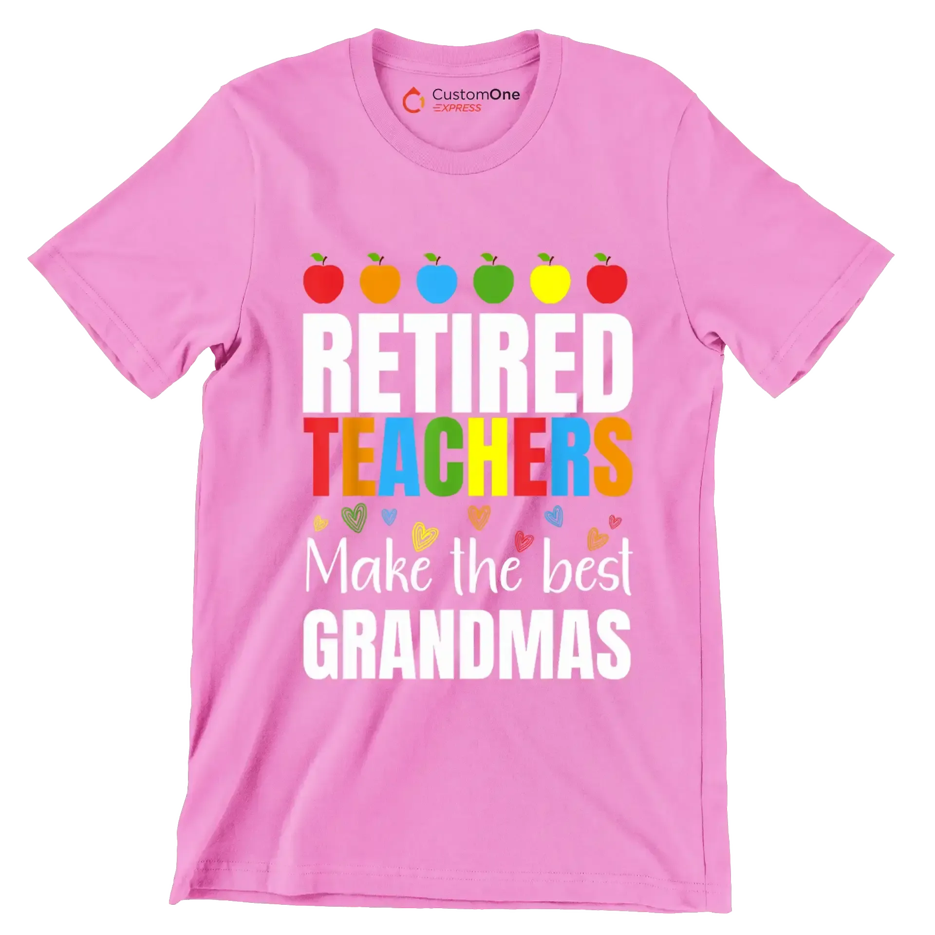 Retired teacher make the most grandmas - Retirement Themed T-Shirt-Pink-S-Custom One Express