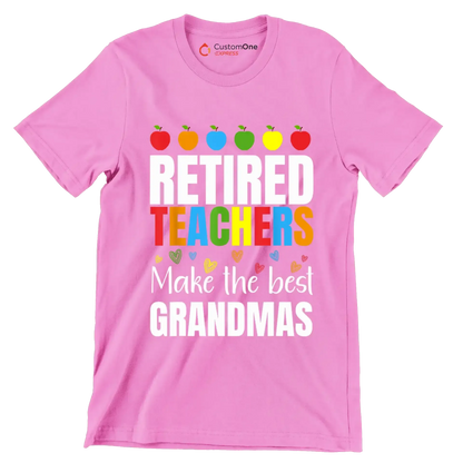 Retired teacher make the most grandmas - Retirement Themed T-Shirt-Pink-S-Custom One Express