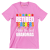 Retired teacher make the most grandmas - Retirement Themed T-Shirt-Pink-S-Custom One Express