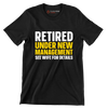 Retired under new management see wife for details - Retirement Themed T-Shirt-Black-S-Custom One Express