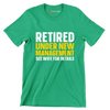 Retired under new management see wife for details - Retirement Themed T-Shirt-Green-S-Custom One Express