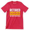 Retired under new management see wife for details - Retirement Themed T-Shirt-Red-S-Custom One Express