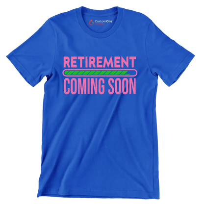 Retirement coming soon - Retirement Themed T-Shirt-Blue-S-Custom One Express