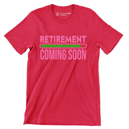 Retirement coming soon - Retirement Themed T-Shirt-Red-S-Custom One Express