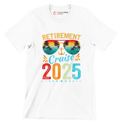 Retirement cruise 2025 - Retirement Themed T-Shirt-White-S-Custom One Express
