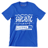 Sarcastic comment loading - Sarcasm Themed T-Shirt