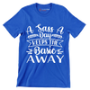 A sass a day keeps the basic away - Sarcasm Themed T-Shirt