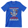 Whatever Does not Kill You Makes You Stronger Except Sailors They Will Kill You And Sing Songs About It - Veterans Themed T-Shirt