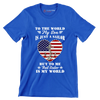 To The World My Son Is Just A Sailor But To Me That Sailor Is My World - Veterans Themed T-Shirt