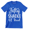 Fifty shades of tired - Sarcasm Themed T-Shirt