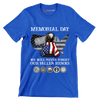 Memorial Day We Will Never Forget Our Fallen Heroes - Veterans Themed T-Shirt