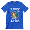 To The World My Son Is Just A Sailor But To Me That Sailor Is My World - Veterans Themed T-Shirt