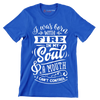 I was born with fire in my soul & a mouth I can't control - Sarcasm Themed T-Shirt