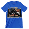 IT ONLY OFFENDS YOU UNTIL THE DAY IT DEFFENDS YOU - Veterans Themed T-Shirt