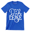 D�h lease - Sarcasm Themed T-Shirt