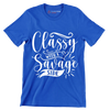 Classy with a savage side - Sarcasm Themed T-Shirt