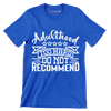 Adulthood too hard do not recommend - Sarcasm Themed T-Shirt