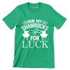 Rub my shamrocks for luck - St. Patrick's Day T-Shirt-Green-S-Custom One Express