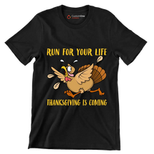 Run For Your Life Thanksgiving Is Coming - Thanksgiving Themed T-Shirt-Black-S-Custom One Express