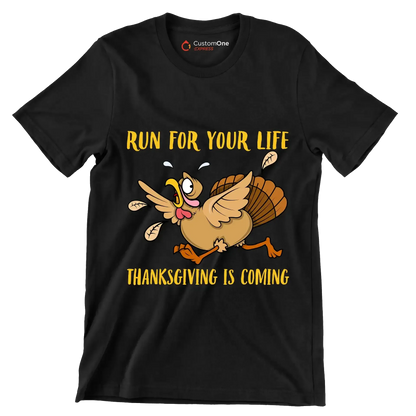 Run For Your Life Thanksgiving Is Coming - Thanksgiving Themed T-Shirt-Black-S-Custom One Express