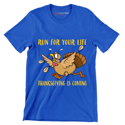 Run For Your Life Thanksgiving Is Coming - Thanksgiving Themed T-Shirt-Blue-S-Custom One Express