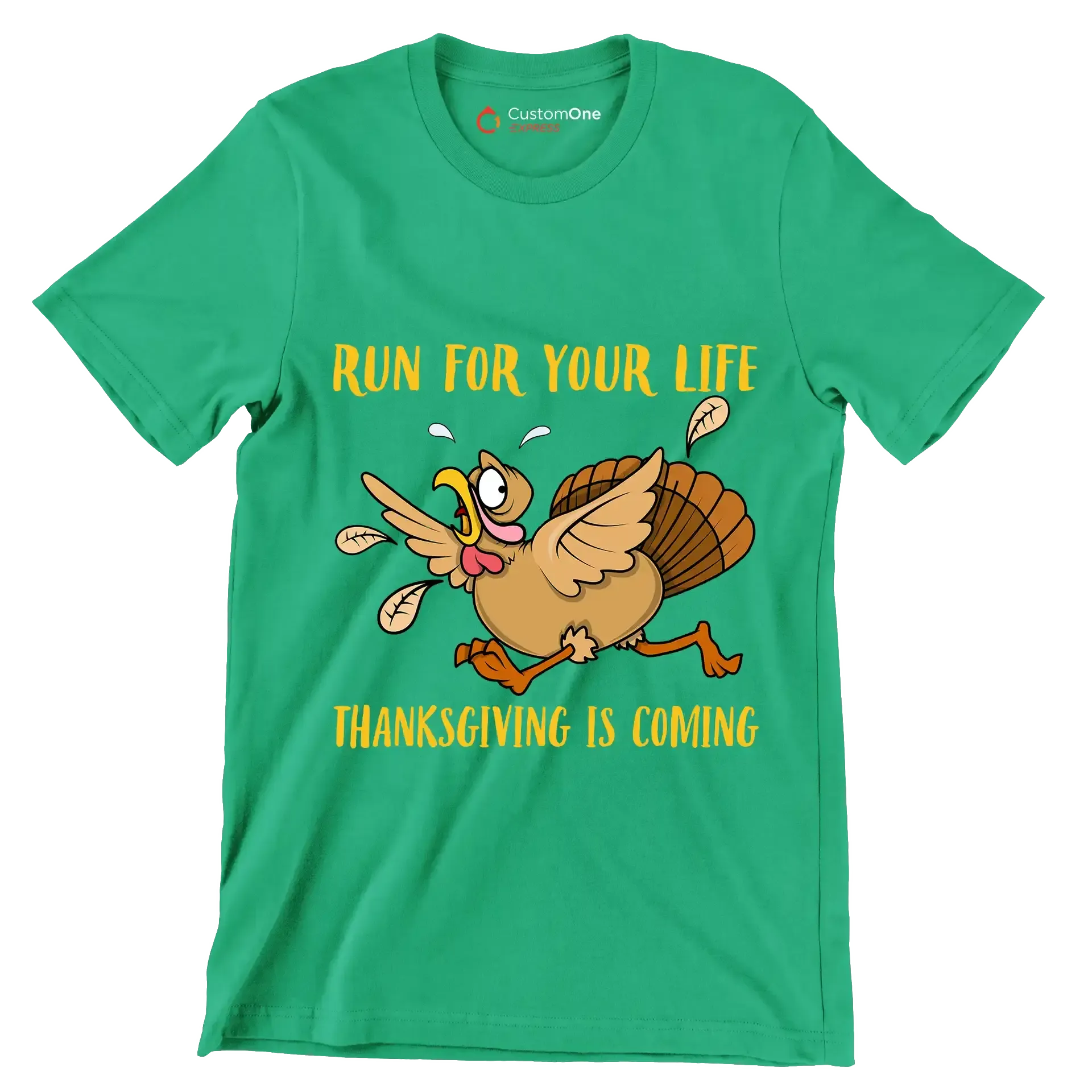 Run For Your Life Thanksgiving Is Coming - Thanksgiving Themed T-Shirt-Green-S-Custom One Express