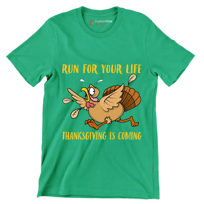 Run For Your Life Thanksgiving Is Coming - Thanksgiving Themed T-Shirt-Green-S-Custom One Express