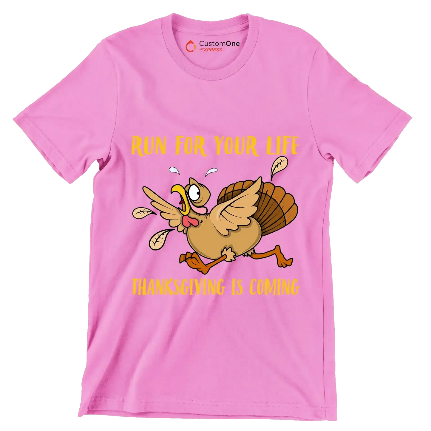 Run For Your Life Thanksgiving Is Coming - Thanksgiving Themed T-Shirt-Pink-S-Custom One Express