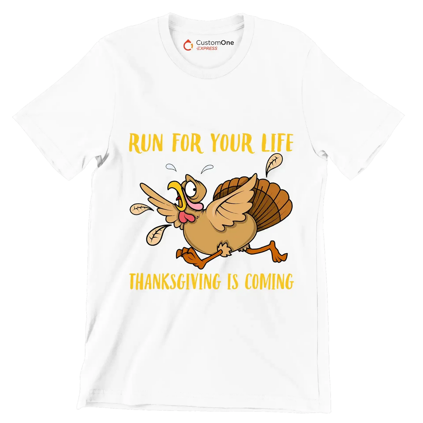 Run For Your Life Thanksgiving Is Coming - Thanksgiving Themed T-Shirt-White-S-Custom One Express