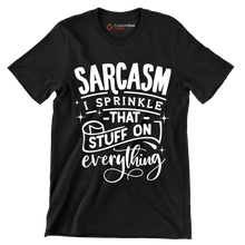 Sarcasm I sprinkle that stuff on everything - Sarcasm Themed T-Shirt-Black-S-Custom One Express