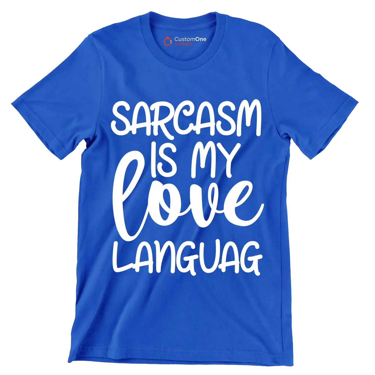 Sarcasm is my love languag - Sarcasm Themed T-Shirt-Blue-S-Custom One Express