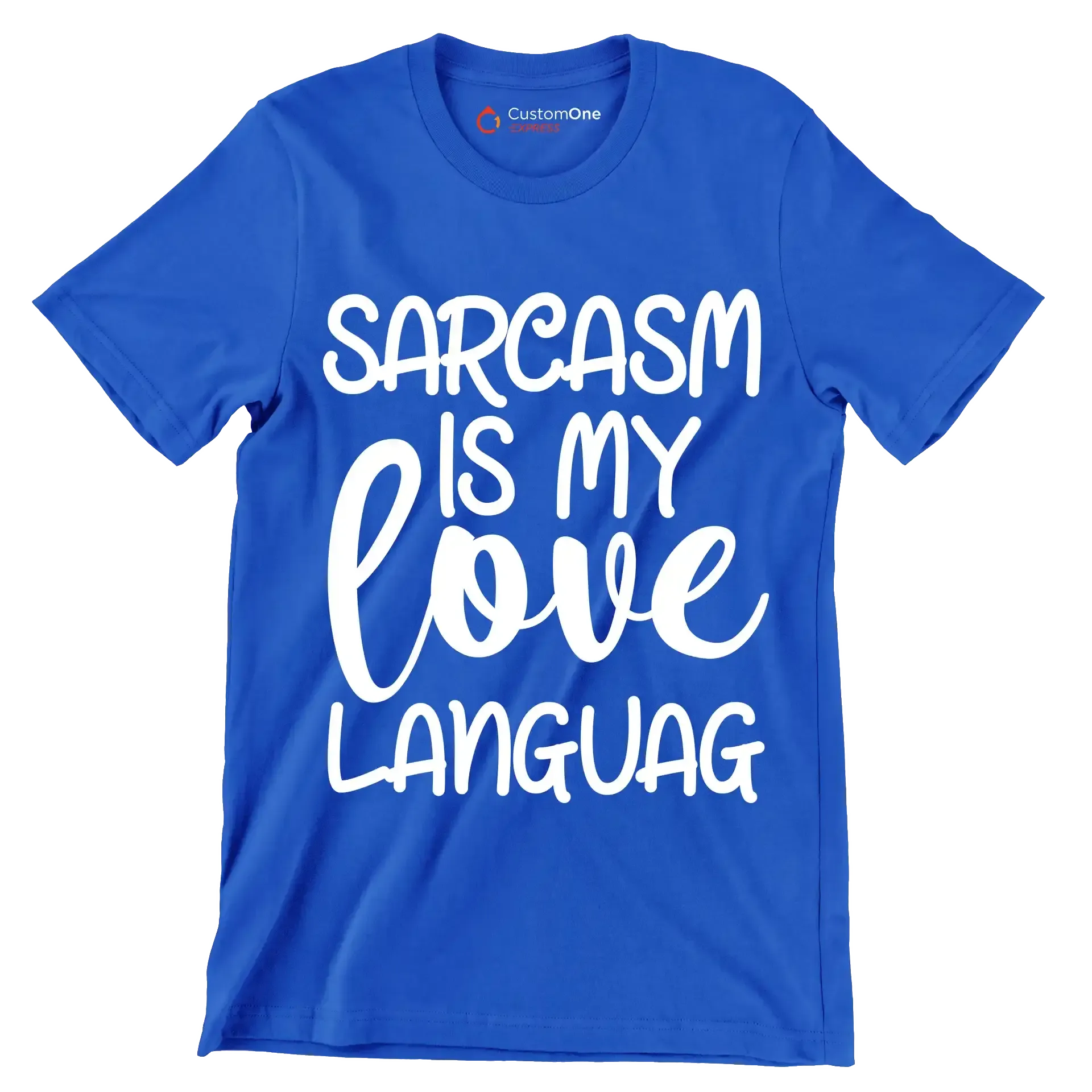 Sarcasm is my love languag - Sarcasm Themed T-Shirt-Blue-S-Custom One Express
