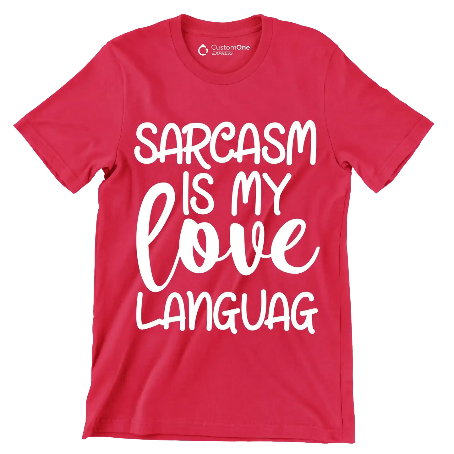 Sarcasm is my love languag - Sarcasm Themed T-Shirt-Red-S-Custom One Express