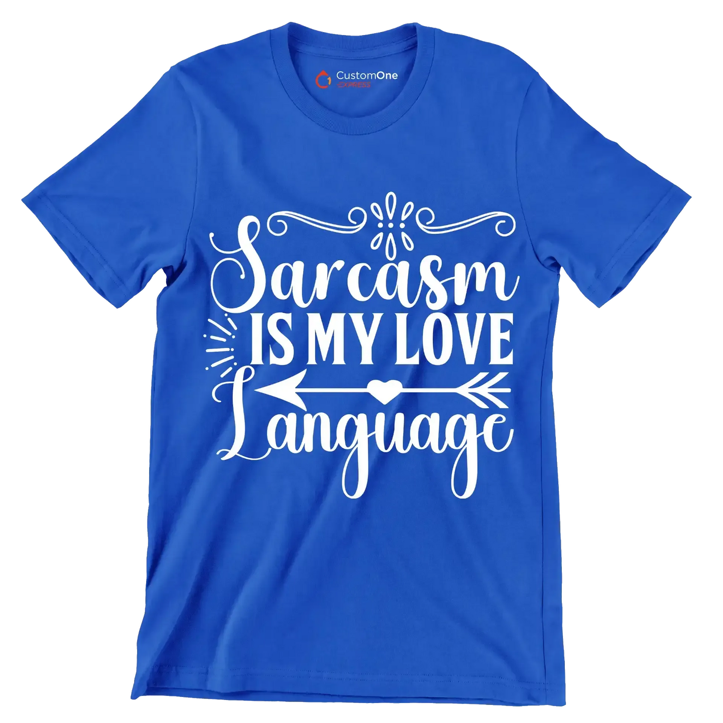 Sarcasm is my love language - Sarcasm Themed T-Shirt-Blue-S-Custom One Express