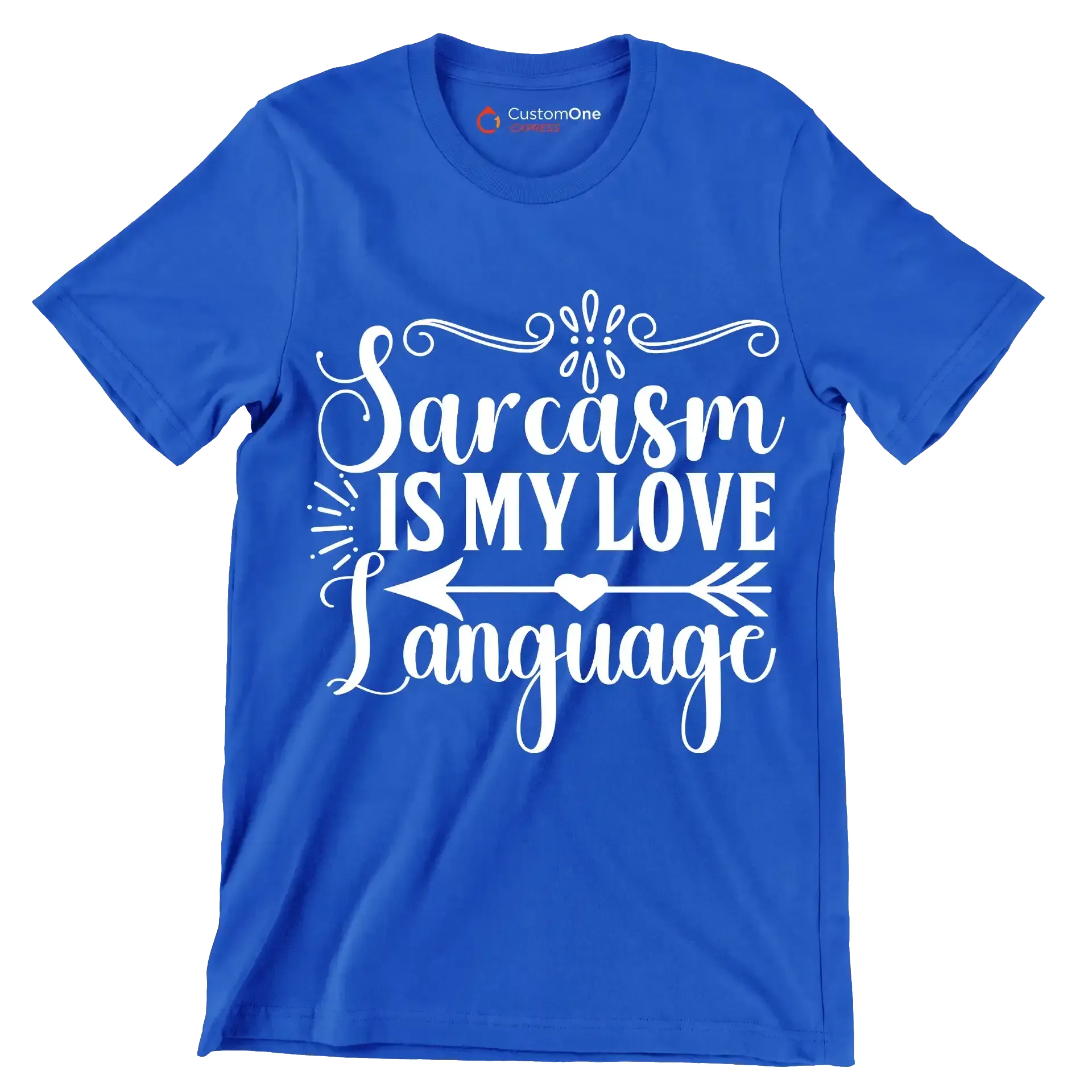 Sarcasm is my love language - Sarcasm Themed T-Shirt-Blue-S-Custom One Express