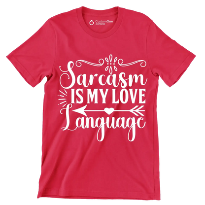 Sarcasm is my love language - Sarcasm Themed T-Shirt-Red-S-Custom One Express