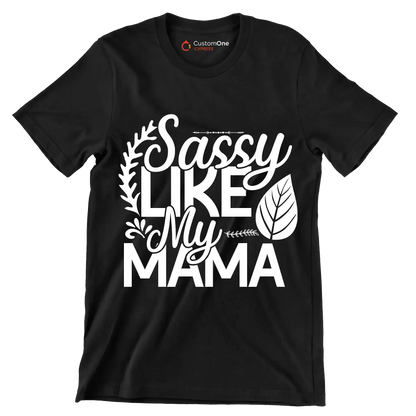 Sassy like my mama - Sarcasm Themed T-Shirt-Black-S-Custom One Express