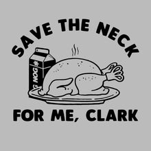 Save The Neck For Me, Clark - Thanksgiving Themed T-Shirt-Blue-S-Custom One Express
