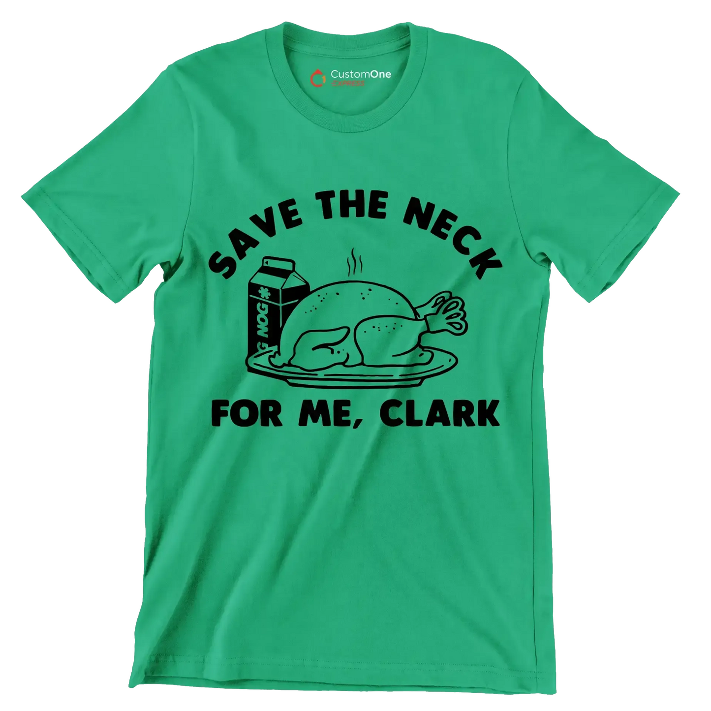 Save The Neck For Me, Clark - Thanksgiving Themed T-Shirt-Green-S-Custom One Express