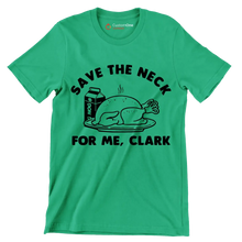 Save The Neck For Me, Clark - Thanksgiving Themed T-Shirt-Green-S-Custom One Express