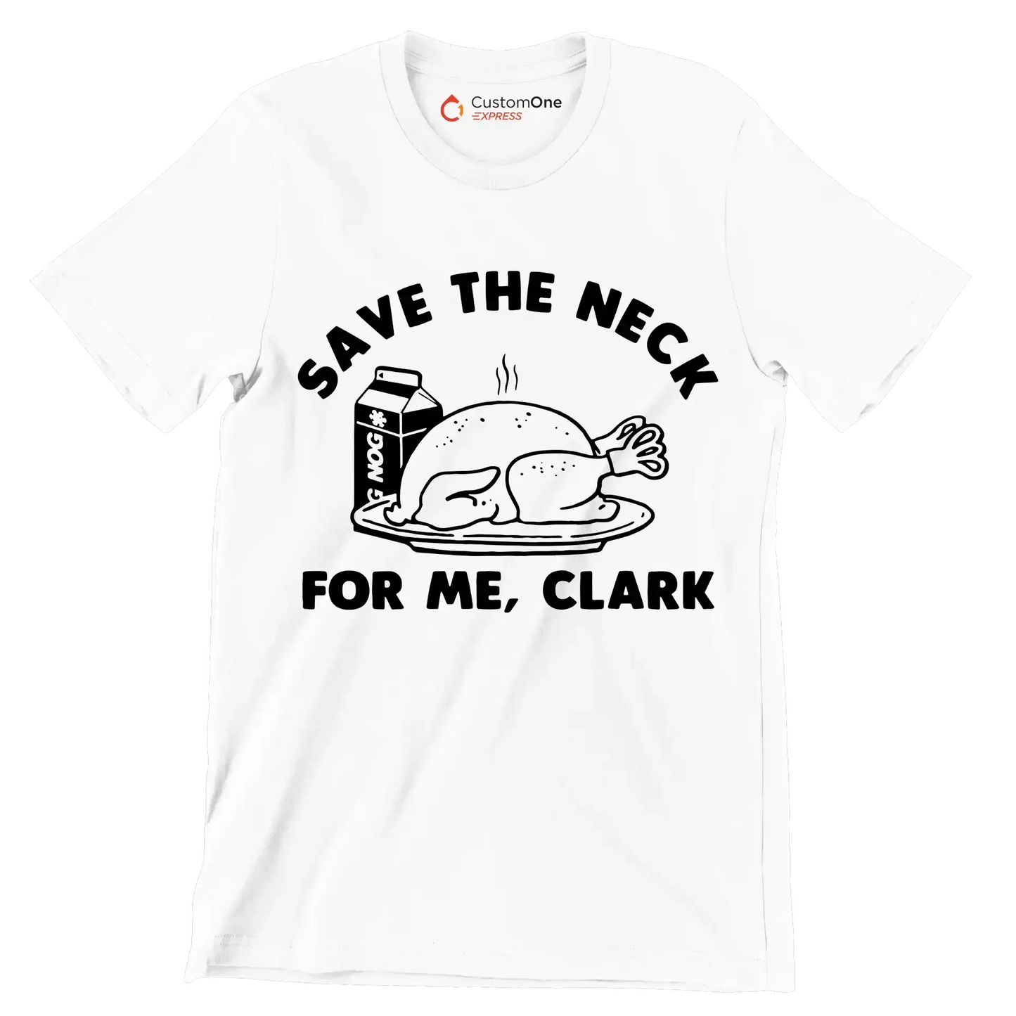 Save The Neck For Me, Clark - Thanksgiving Themed T-Shirt-White-S-Custom One Express