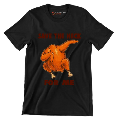 Save The Neck For Me - Thanksgiving Themed T-Shirt-Black-S-Custom One Express