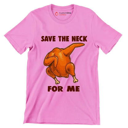 Save The Neck For Me - Thanksgiving Themed T-Shirt-Pink-S-Custom One Express