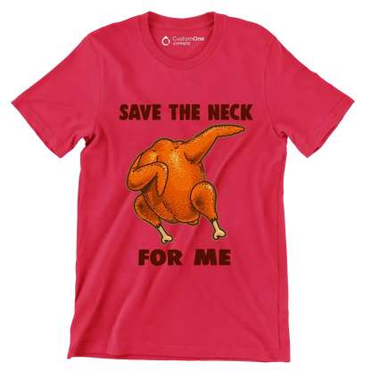 Save The Neck For Me - Thanksgiving Themed T-Shirt-Red-S-Custom One Express