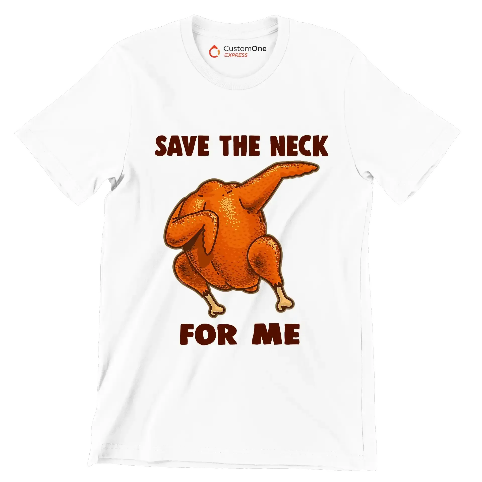 Save The Neck For Me - Thanksgiving Themed T-Shirt-White-S-Custom One Express