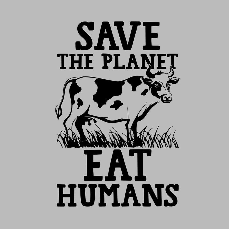 Save the planet eat Humans - Vegan Themed T-Shirt-Green-S-Custom One Express