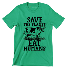 Save the planet eat Humans - Vegan Themed T-Shirt-Green-S-Custom One Express