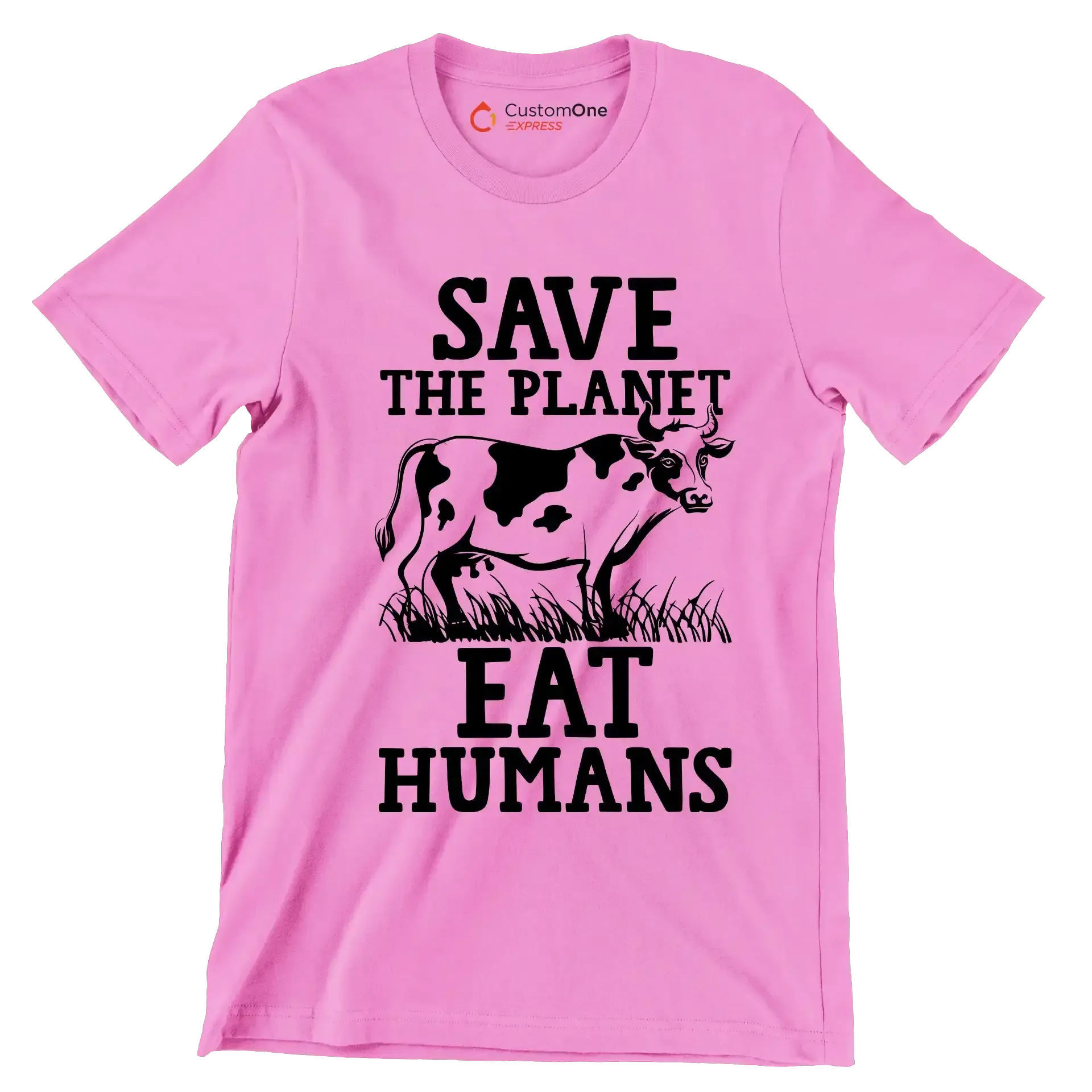 Save the planet eat Humans - Vegan Themed T-Shirt-Pink-S-Custom One Express