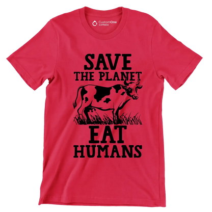 Save the planet eat Humans - Vegan Themed T-Shirt-Red-S-Custom One Express