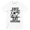 Save the planet eat Humans - Vegan Themed T-Shirt-White-S-Custom One Express